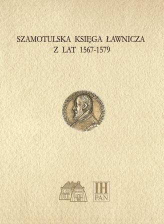 Okładka książki "Szamotulska Księga Ławnicza z lat 1567-1579".